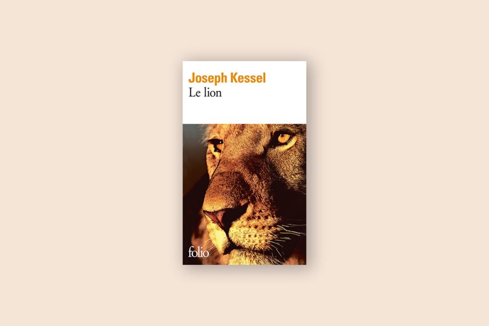 Livre voyage aventure 20/100 — Le Lion — Joseph Kessel (1958)