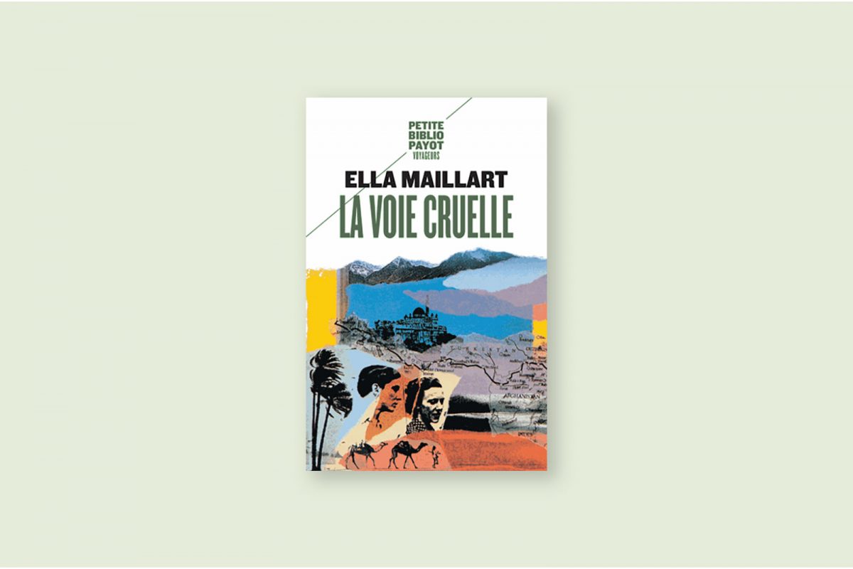 Livre voyage aventure à lire 69/100 — La voie cruelle — Ella Maillart (1947)