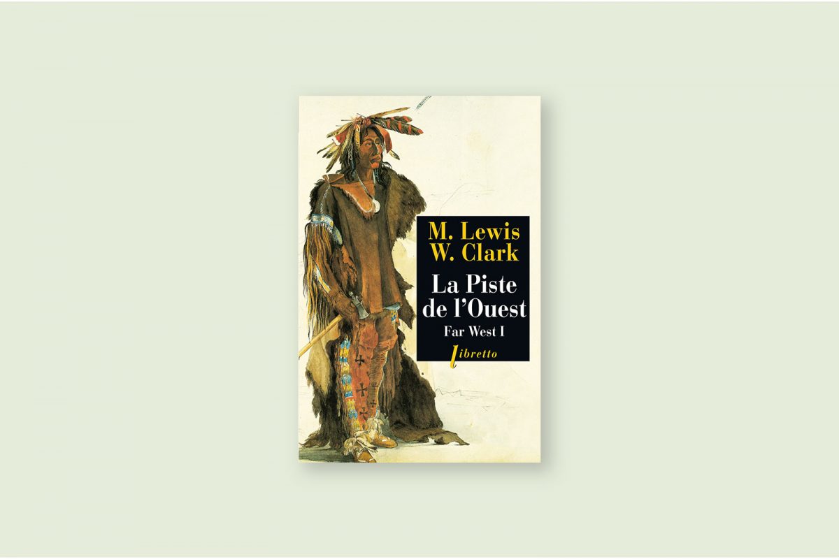 75/100 — Far West, ou l'Expédition Lewis et Clark — Lewis et Clark (1805)
